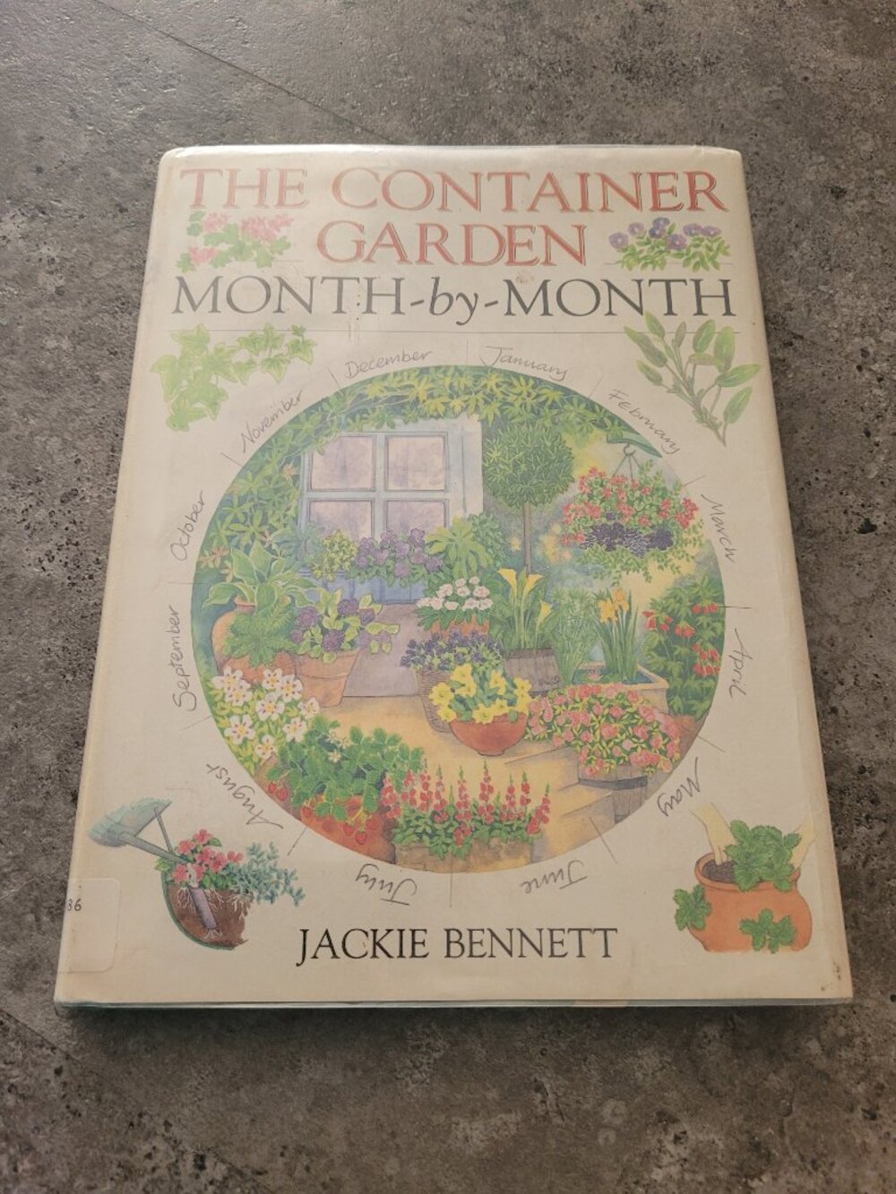 The Container Garden Month-by-Month Jackie Bennett Hardcover Gardening Guide